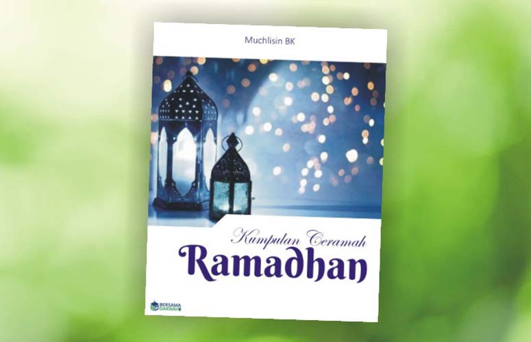 Kumpulan Ceramah Ramadhan 2021 Kultum Ramadhan Terbaru