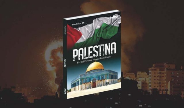 Buku Palestina Kerikil Perkasa Hingga Batu Bicara