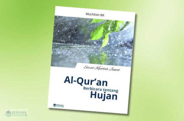 khutbah jumat al-quran bicara tentang hujan